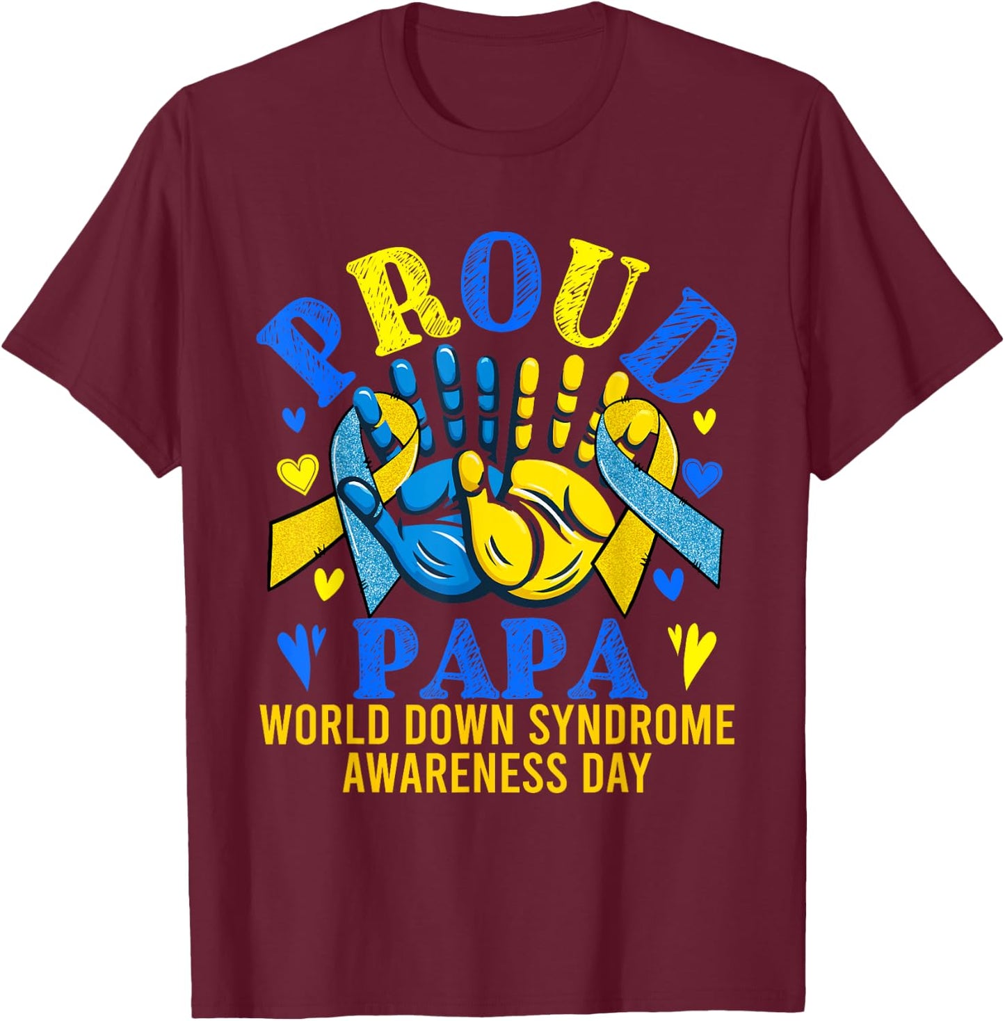 Papa Costume World Down Syndrome Awareness Day Proud Family T-Shirt - T-Shirt | Maroon
