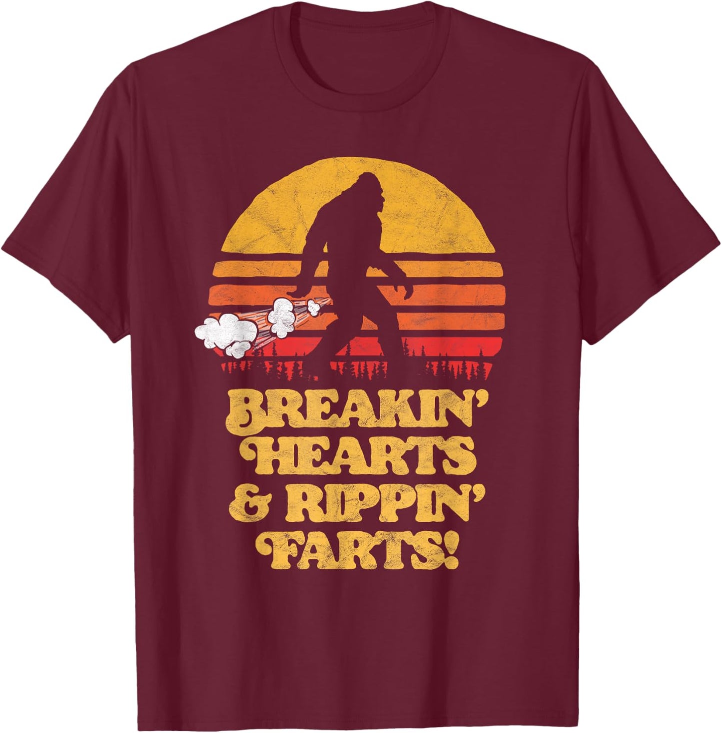 Sasquatch Breakin Hearts & Rippin Farts! Funny Bigfoot Sun T-Shirt - T-Shirt | Maroon