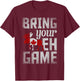 Funny Canadian Moose Maple Leaf Bring Your EH Game Canada T-Shirt - T-Shirt | Maroon