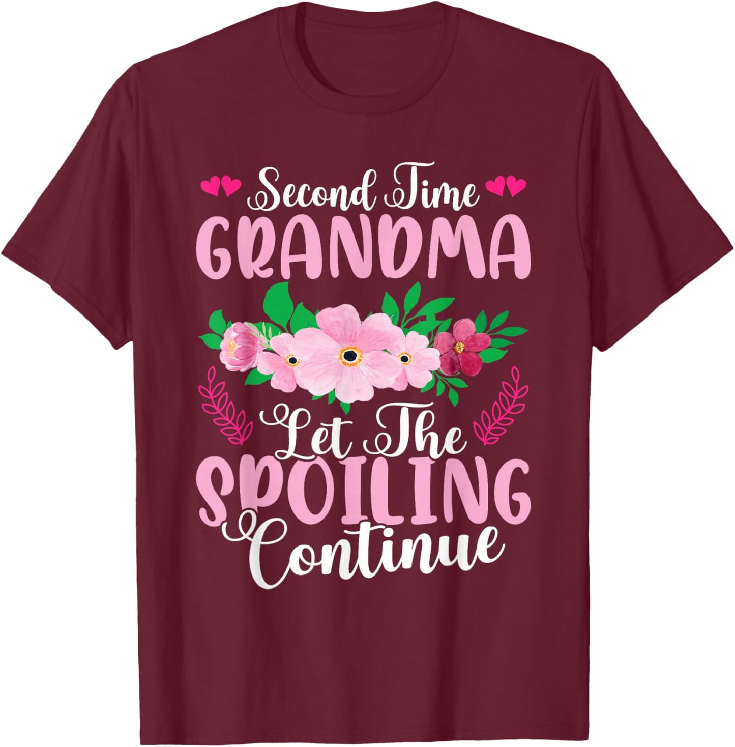 Second Time Grandma - Let The Spoiling Continue T-Shirt - T-Shirt | Maroon