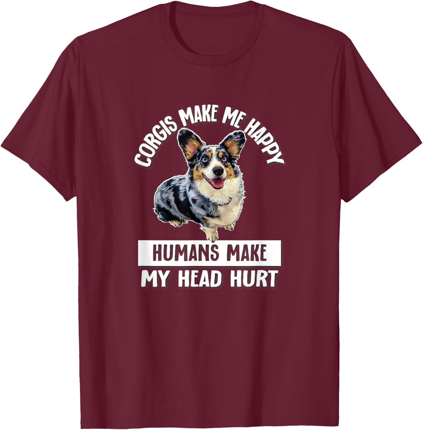 Funny Humans Hurt My Head Cardigan Blue Merle Corgi Lover T-Shirt - T-Shirt | Maroon