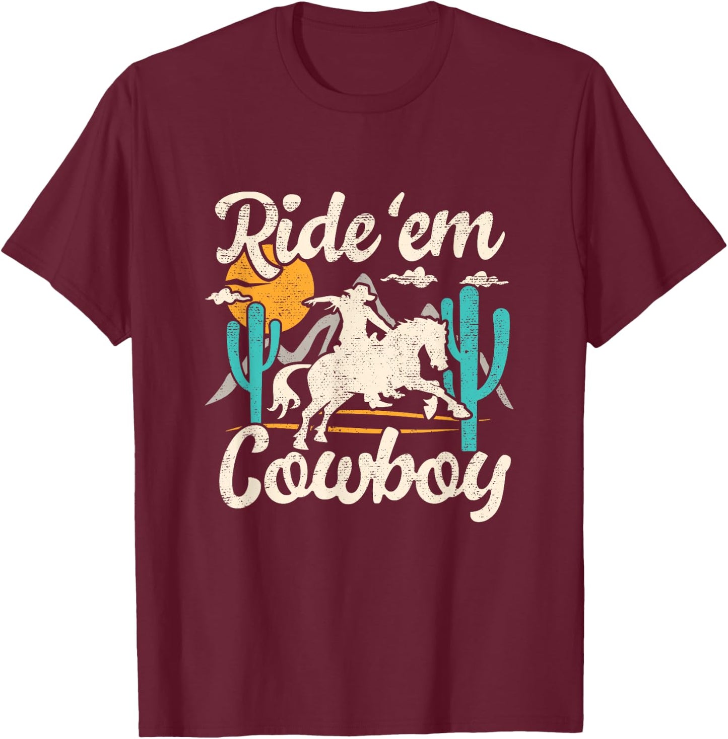 Ride'em cowboy casual chic graphic funny T-Shirt - T-Shirt | Maroon