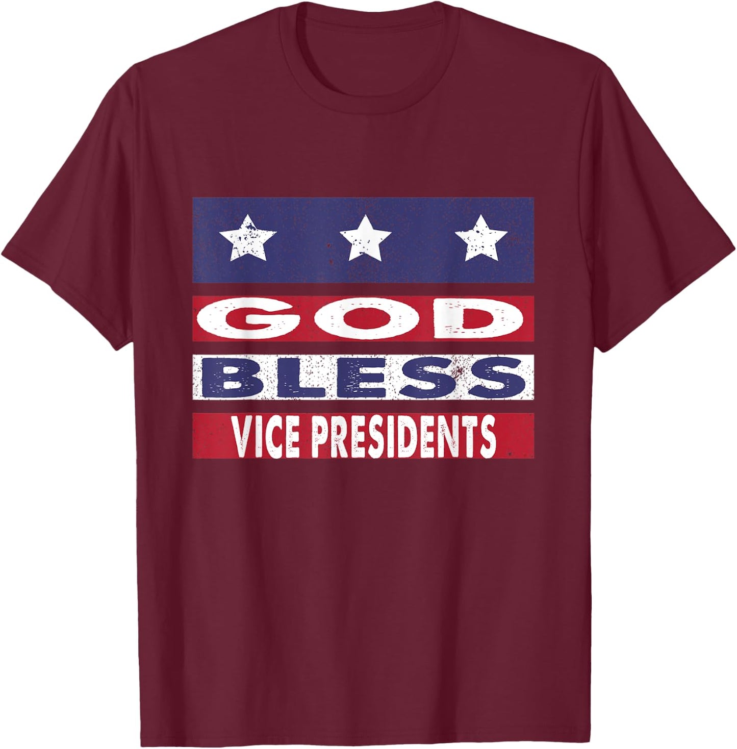 God Bless Vice Presidents Patriotic Christian Women Men T-Shirt - T-Shirt | Maroon