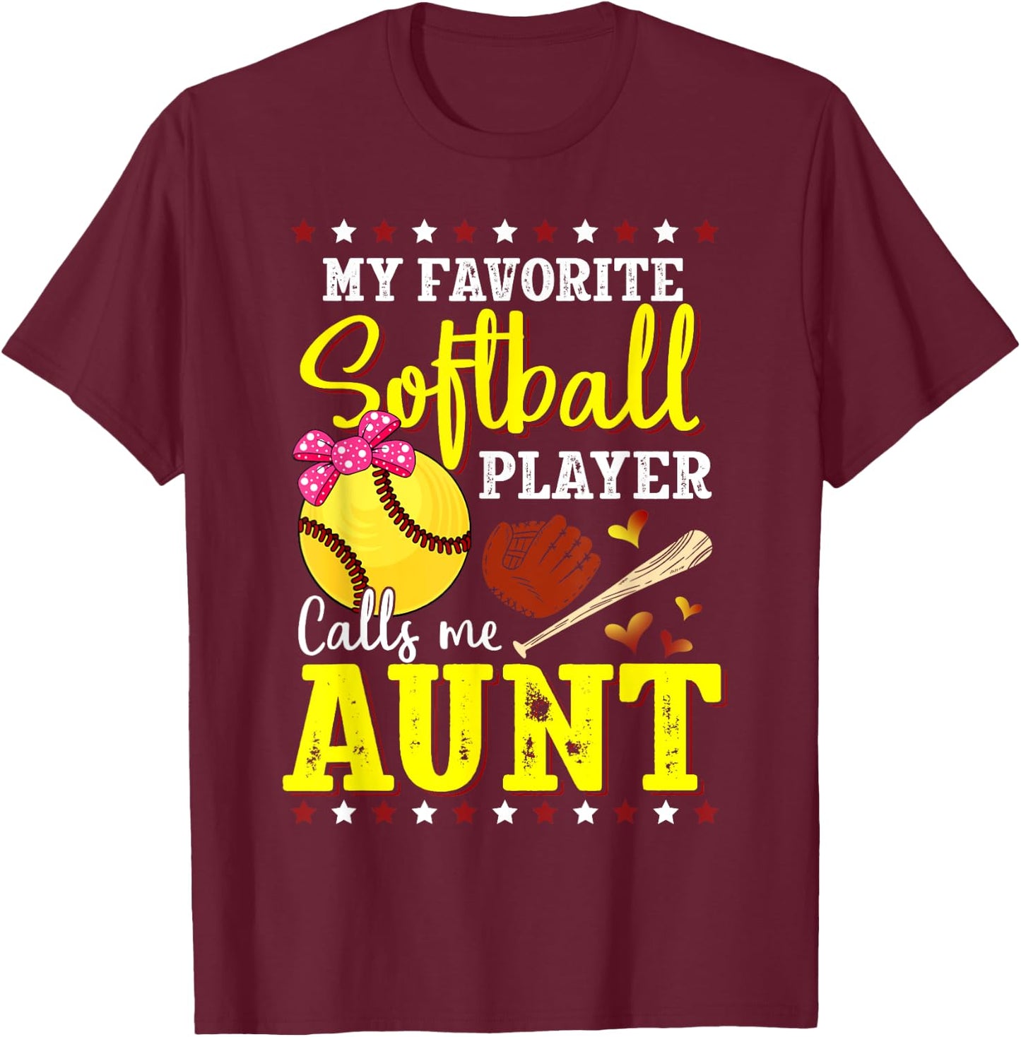 My Favorite Softball Player Calls Me Aunt Softball Lover Mom T-Shirt - T-Shirt | Maroon