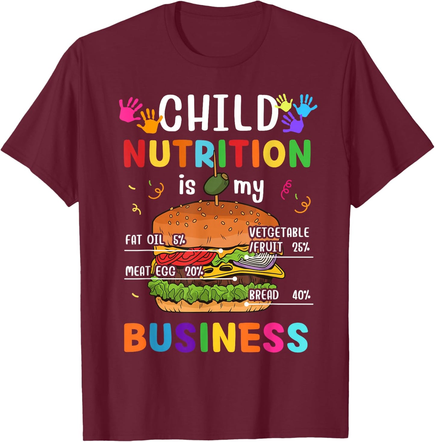 Child Nutrition Is My Business School Cafeteria Lunch Lady T-Shirt - T-Shirt | Maroon