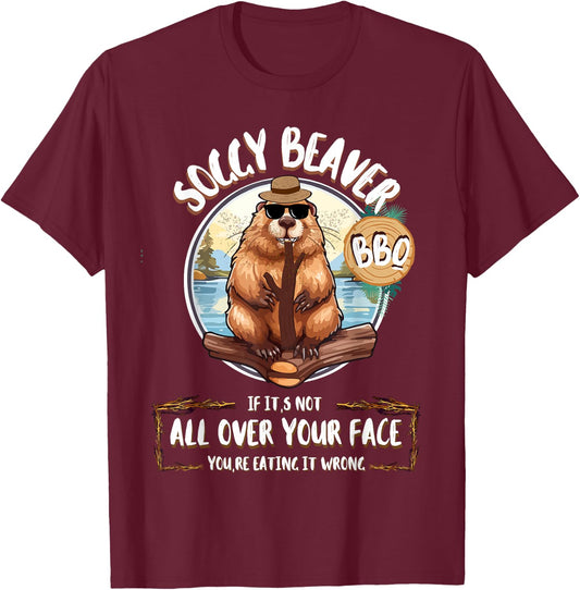 Soggy Beaver Bbq If It's Not All Over Your Face T-Shirt - T-Shirt | Maroon