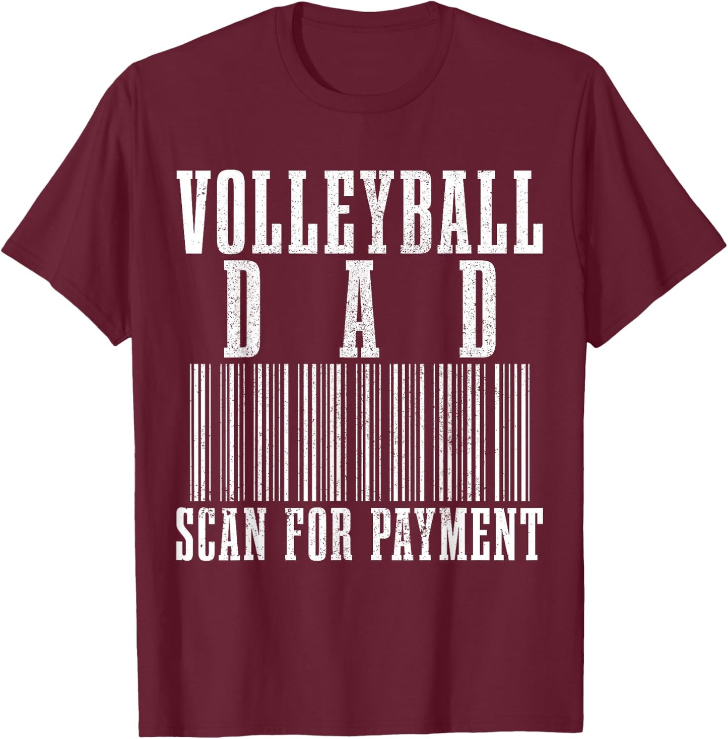 Volleyball Dad Scan For Payment Funny Barcode Father's Day T-Shirt - T-Shirt | Maroon