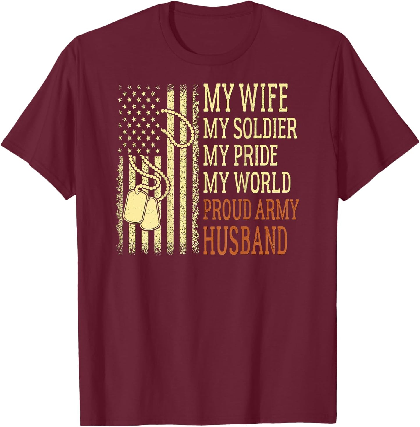 My Wife My Soldier Proud Army Husband Pride Military Spouse T-Shirt - T-Shirt | Maroon