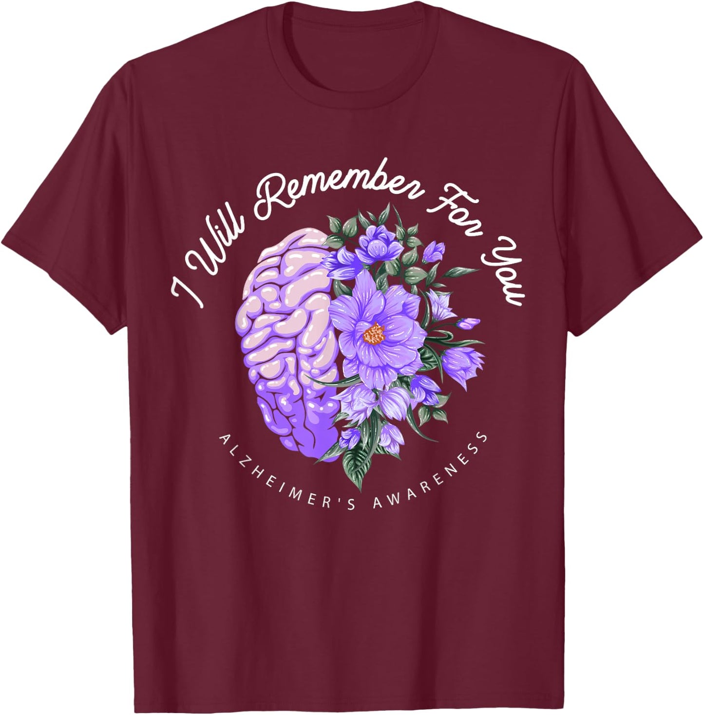 Alzheimer's Awareness I Will Remember For You Brain T-Shirt - T-Shirt | Maroon
