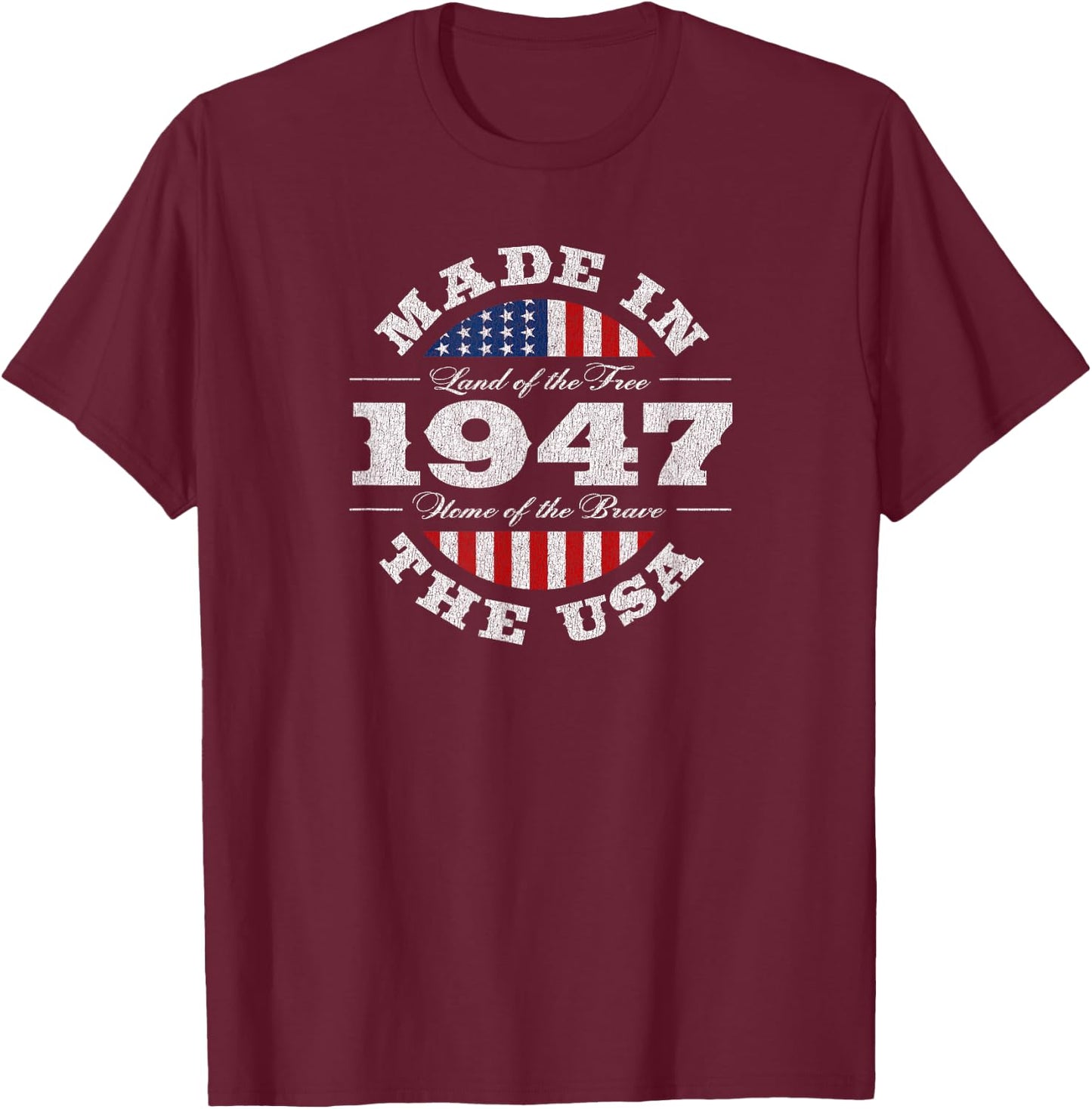 78 Year Old Patriotic American USA 1947 78th Birthday T-Shirt - T-Shirt | Maroon