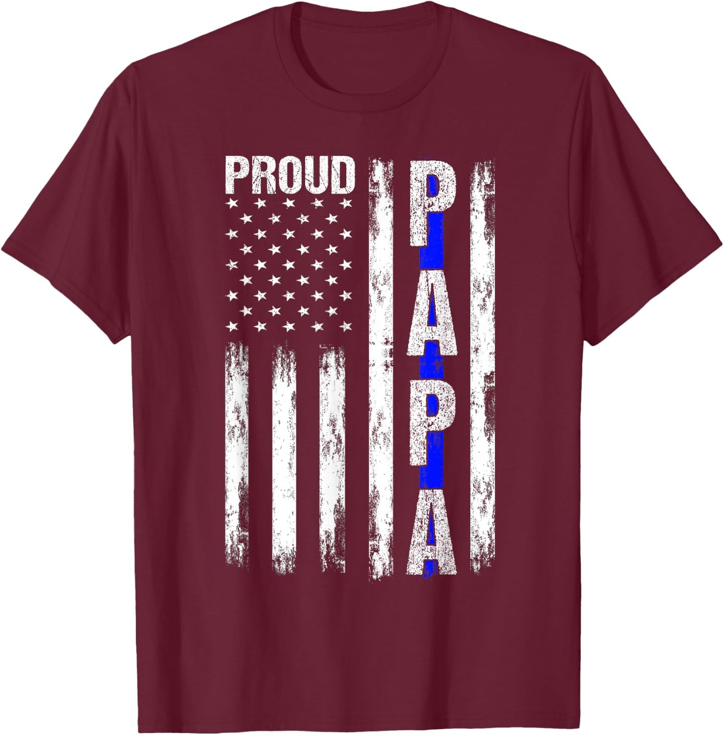 Proud Papa American Flag Thin Blue Line Police Grandpa Gifts T-Shirt - T-Shirt | Maroon