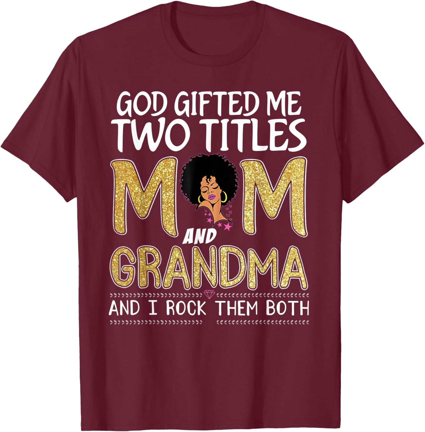 God gifted me two titles mom and grandma leopard mothers day T-Shirt - T-Shirt | Maroon