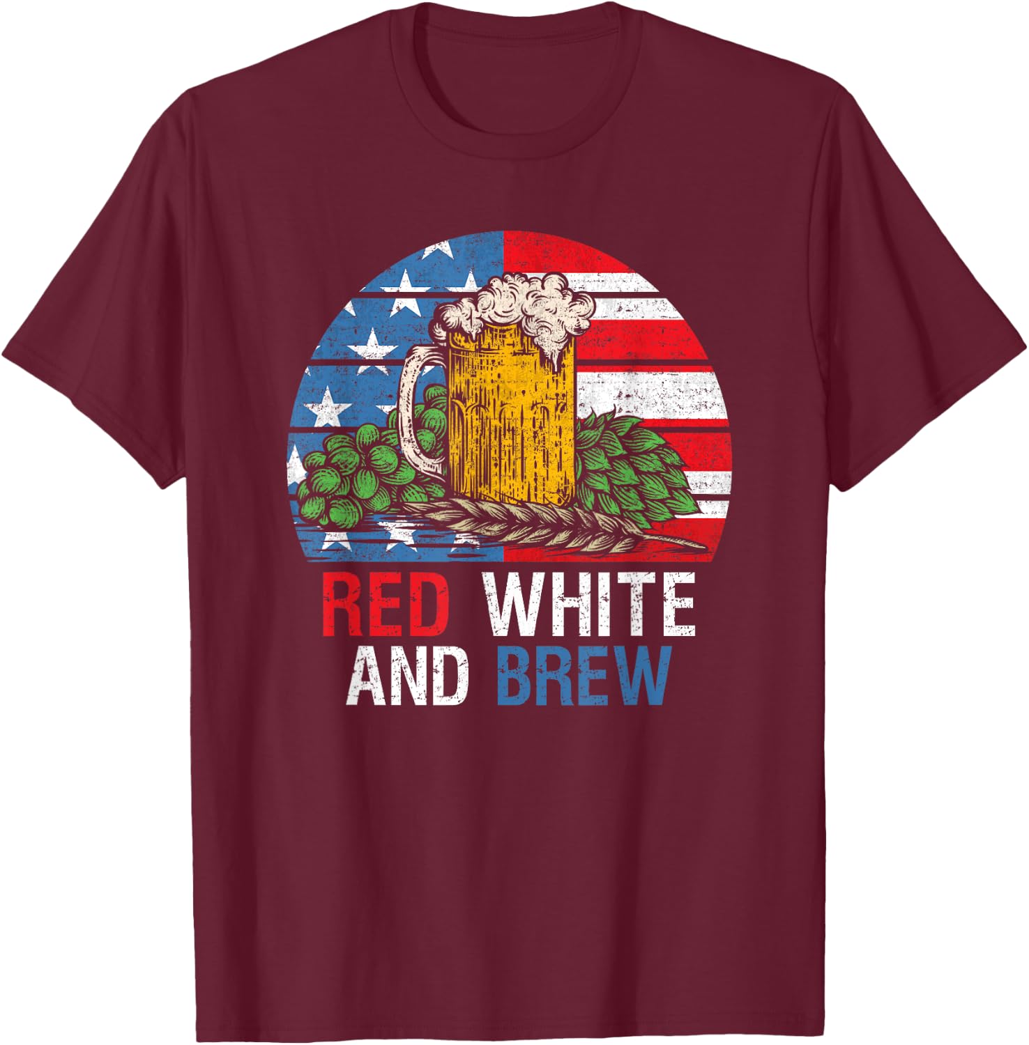 Red White And Brew 4th Of July Craft Beer Father Gift Men T-Shirt - T-Shirt | Maroon