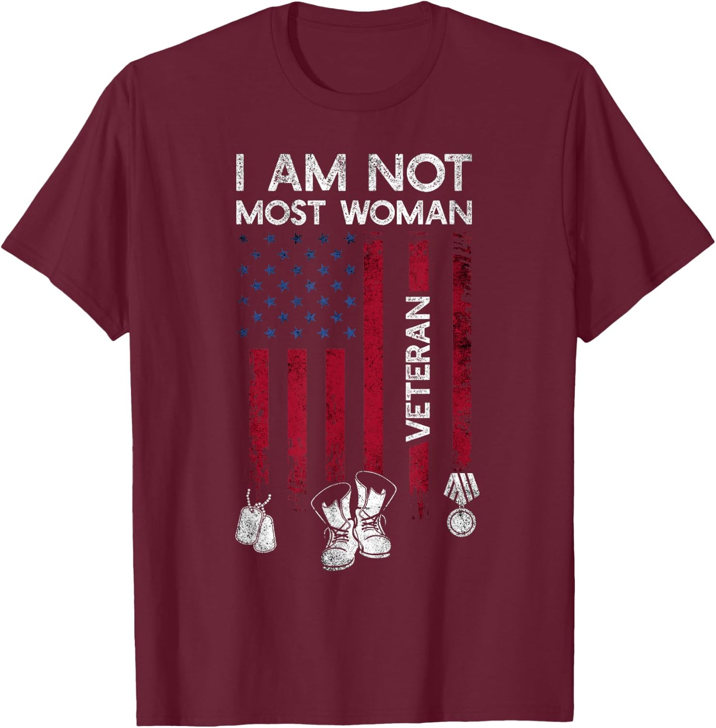 Im Not Most Women Veteran Shirt Distress American Flag Army T-Shirt - T-Shirt | Maroon