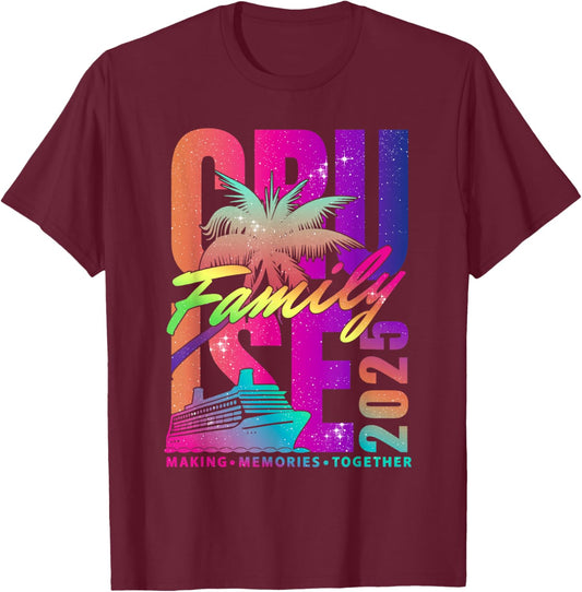 Family Cruise 2025 Making Memories Together Summer Trip T-Shirt - T-Shirt | Maroon