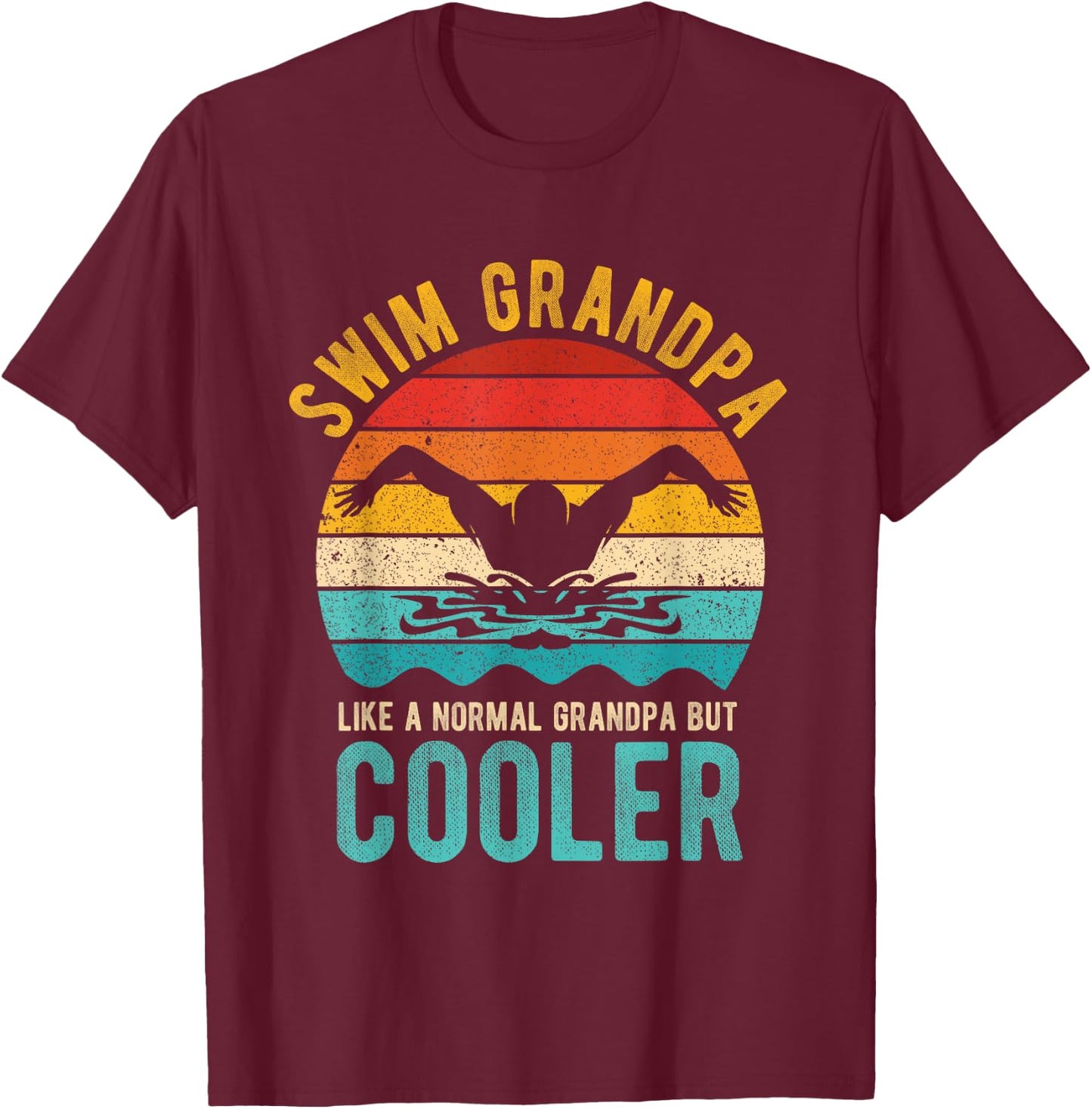 SWIM GRANDPA Like A Normal GRANDPA But Cooler T-Shirt - T-Shirt | Maroon