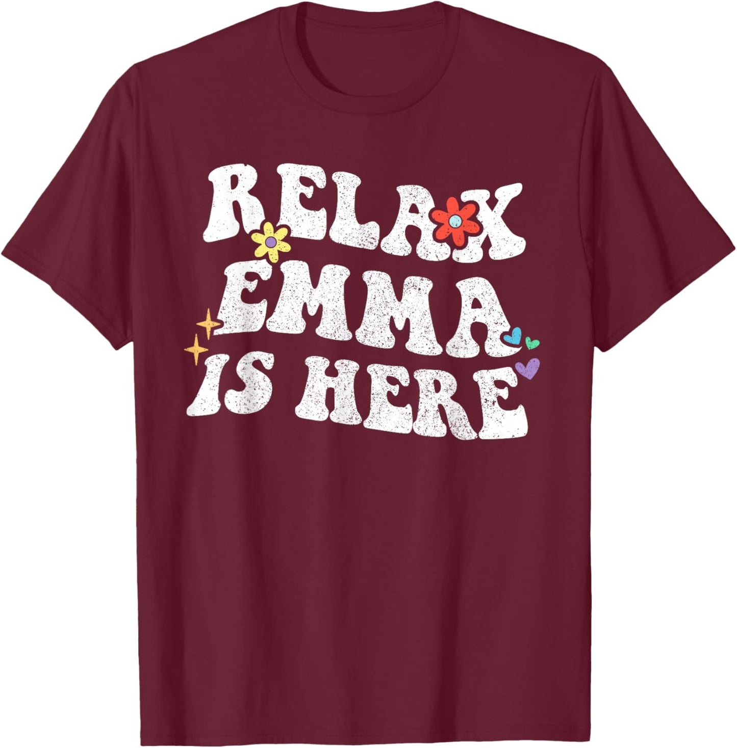 Retro Groovy Relax EMMA Is Here Funny Mother's Day Name T-Shirt - T-Shirt | Maroon