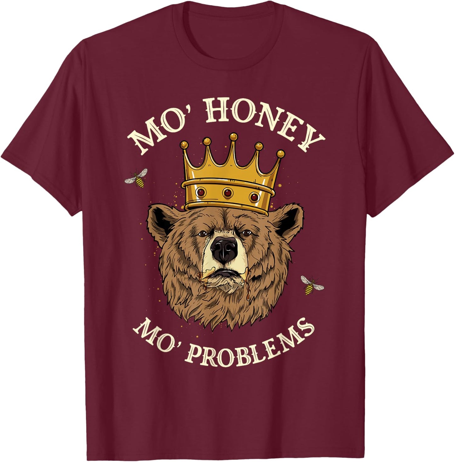 Mo Honey Mo Problems Rap King Hip Hop Legend Grizzly Bear T-Shirt - T-Shirt | Maroon