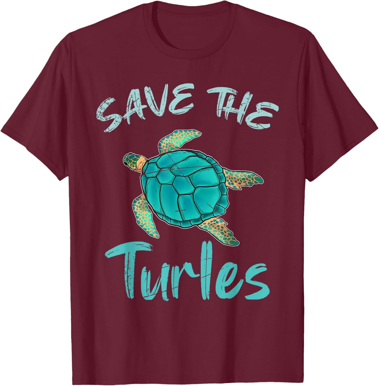Save The Turtles Ocean Animal Rights Activist Sea Turtle T-Shirt - T-Shirt | Maroon