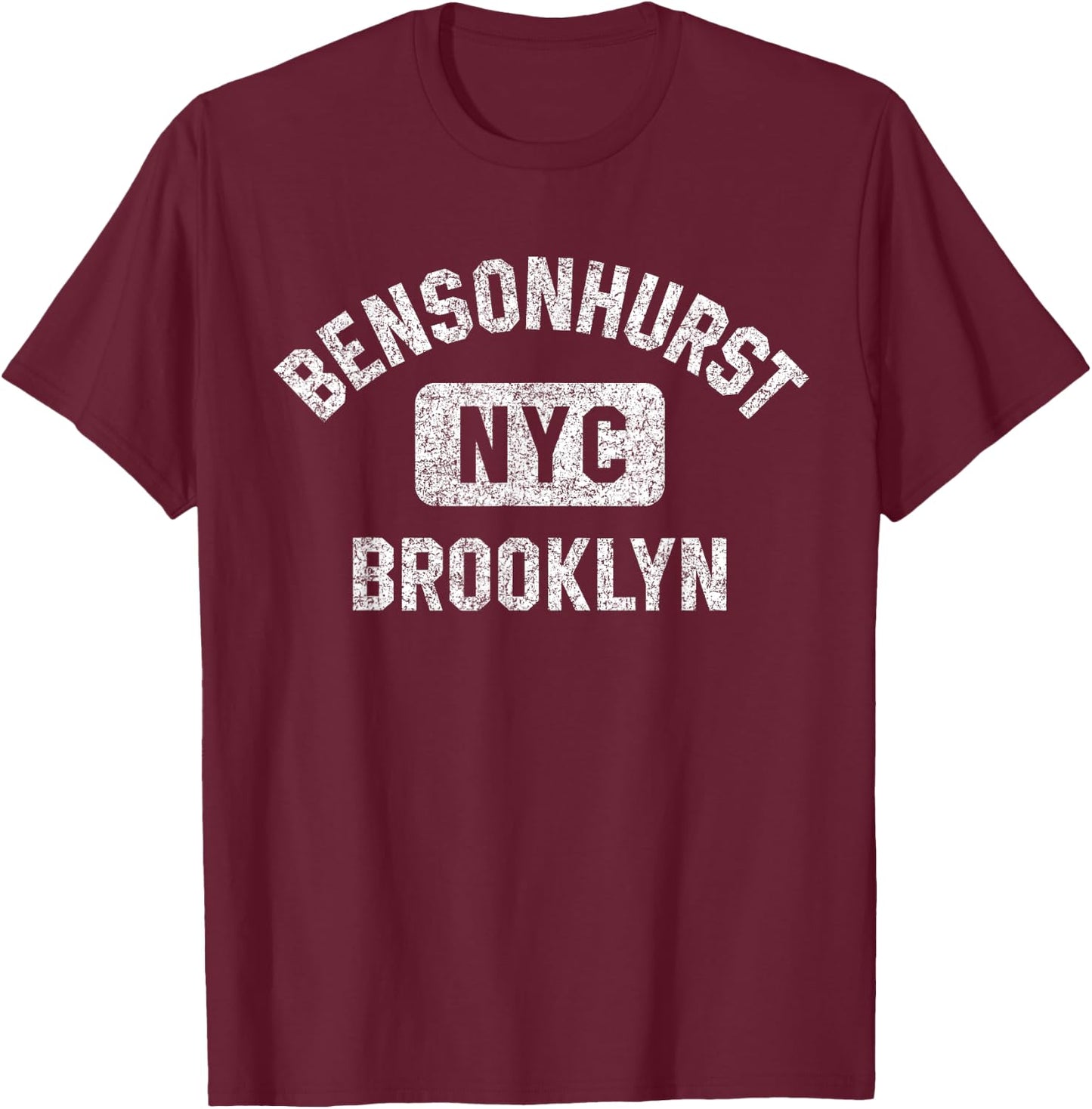 Bensonhurst Brooklyn NYC Gym Style Distressed White Print T-Shirt - T-Shirt | Maroon