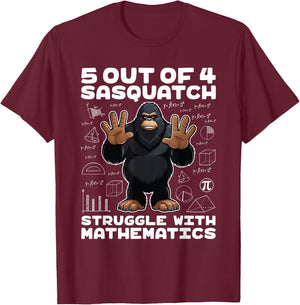 5 Out Of 4 Sasquatch Struggle With Mathematics Bigfoot Math T-Shirt - T-Shirt | Maroon