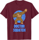 Dabbing Sasquatch - Doctor Squatch T-Shirt - T-Shirt | Maroon