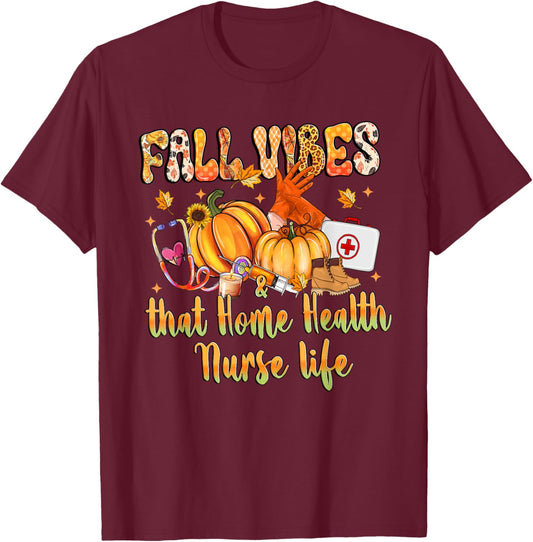 Fall Vibes & That Home Health Nurse Life Pumpkin Leopard T-Shirt - T-Shirt | Maroon