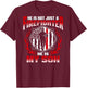 He Is Not Just A Firefighter He Is My Son Proud Fire Mom Dad T-Shirt - T-Shirt | Maroon