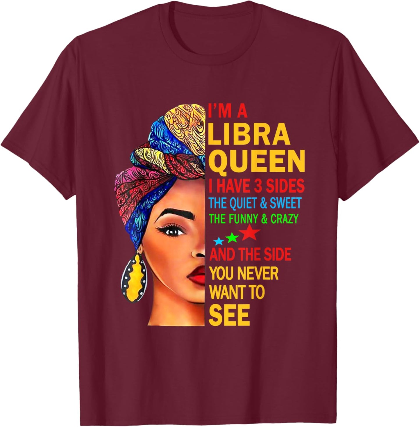 Libra Queen I Have 3 Sides Zodiac Art Sept Oct Birthday T-Shirt - T-Shirt | Maroon