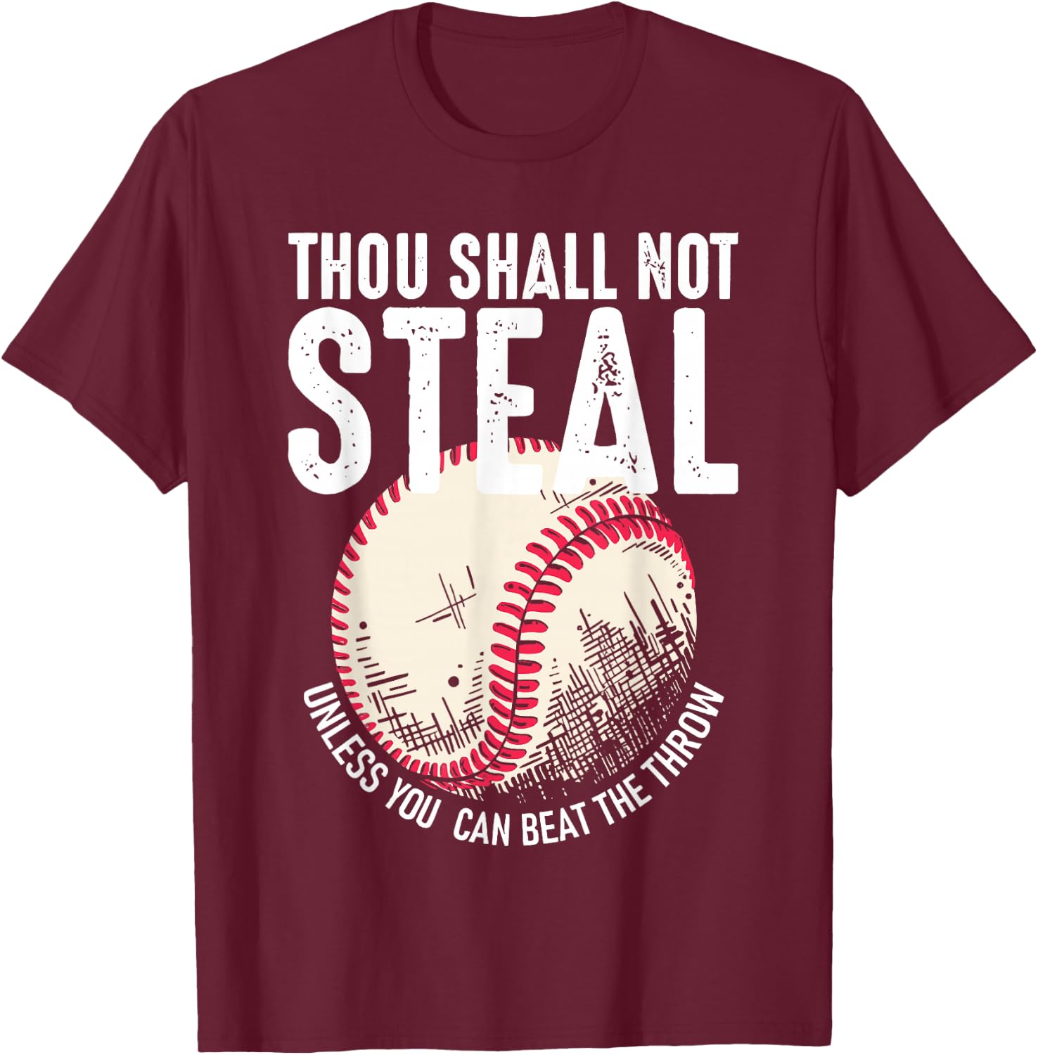 Thou Shall Not Steal Unless You Can Beat the Throw T-Shirt - T-Shirt | Maroon