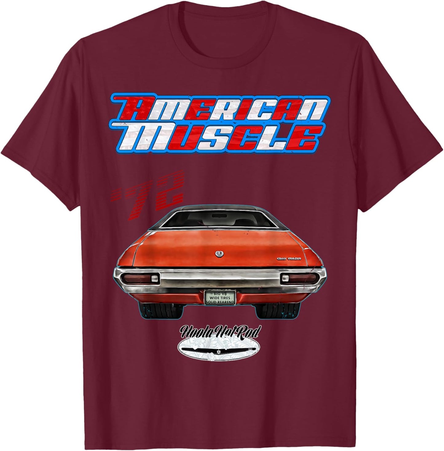 1972 Torino,Hot Rod,Muscle Car,american car,pony car,Hoola T-Shirt - T-Shirt | Maroon