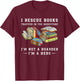 I Rescue Book Trapped In The Bookstore I'm Not A Hoarder T-Shirt - T-Shirt | Maroon
