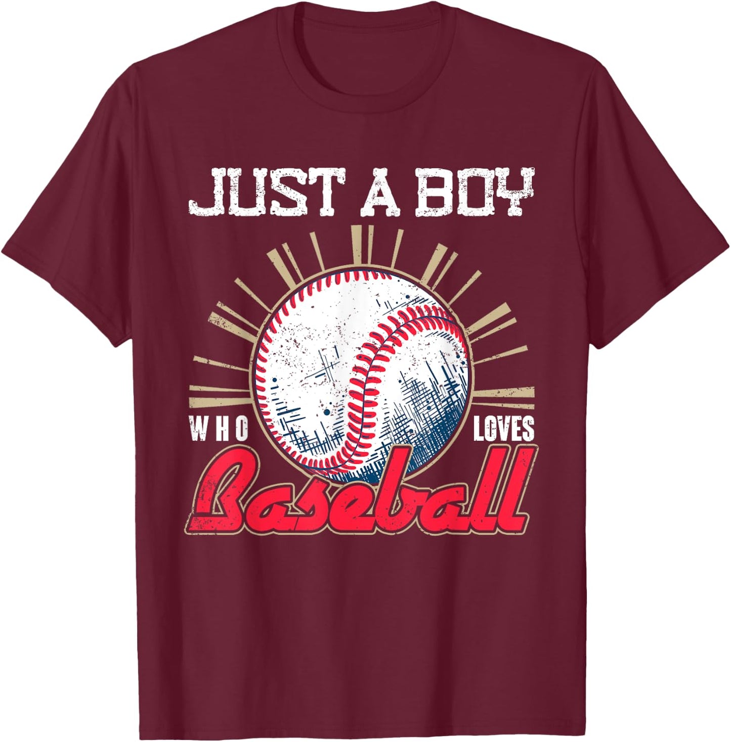 Ball Baseball Player Boys Just A Boy Who Loves Baseball T-Shirt - T-Shirt | Maroon