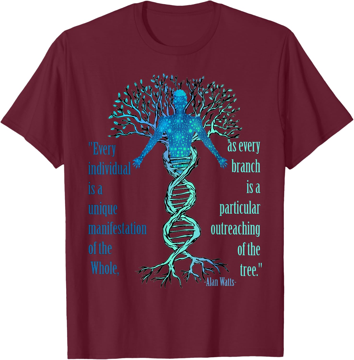 Alan Watts Best Philosophical Quotes Tree of Life DNA T-Shirt - T-Shirt | Maroon