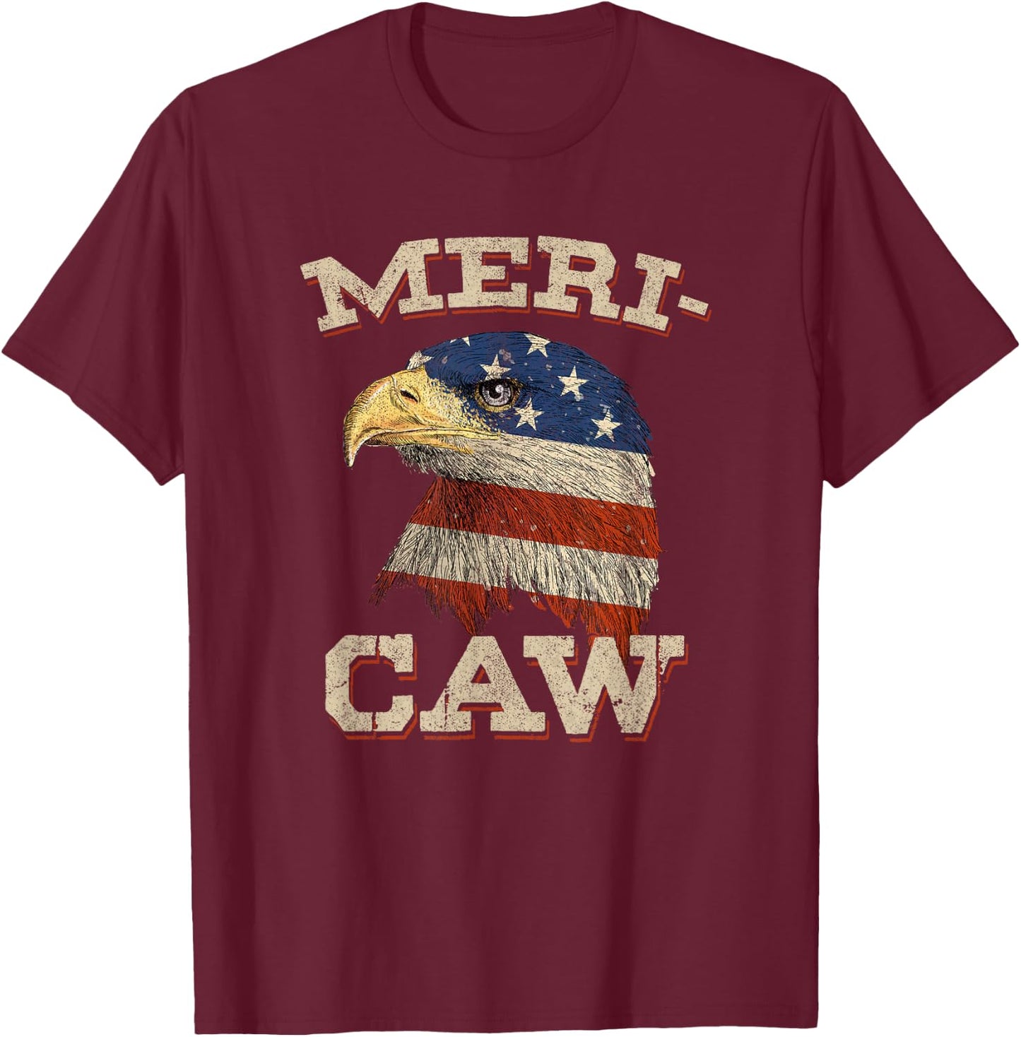 Eagle Meri - Caw Merica 4th of July American Flag USA Women Men T-Shirt - T-Shirt | Maroon