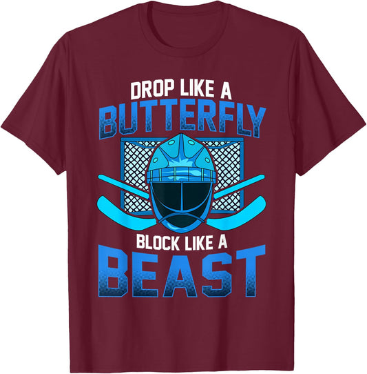 Ice Hockey Goalie Drop Like A Butterfly Block Like A Beast T-Shirt - T-Shirt | Maroon