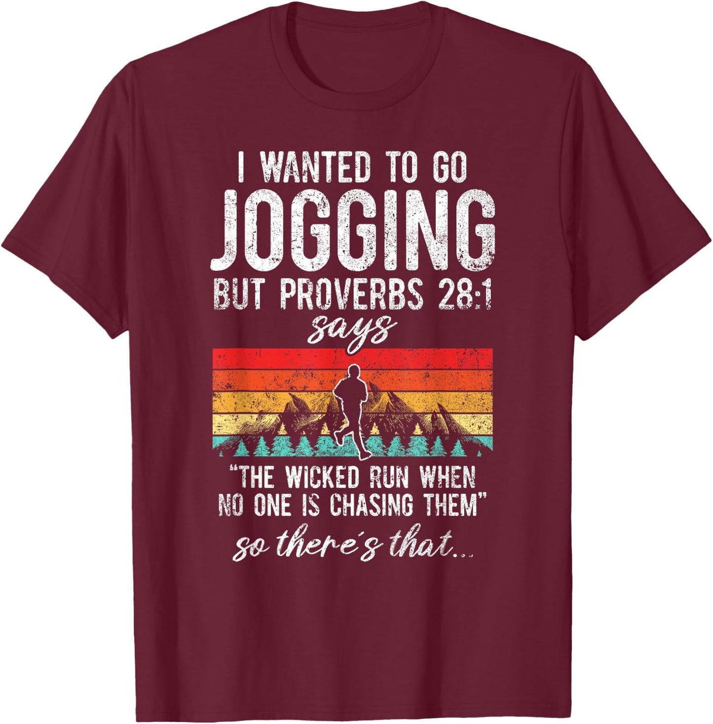 The Wicked Run When No One Is Chasing Them Jogging T-Shirt - T-Shirt | Maroon
