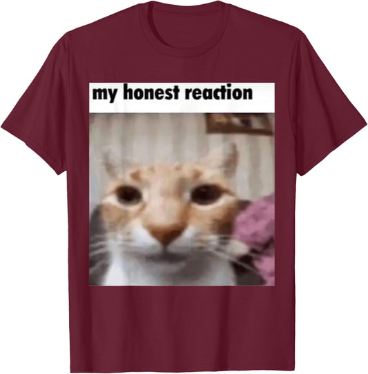 My Honest Reaction Cat Funny Meme Men Women Girls Kids T-Shirt - T-Shirt | Maroon