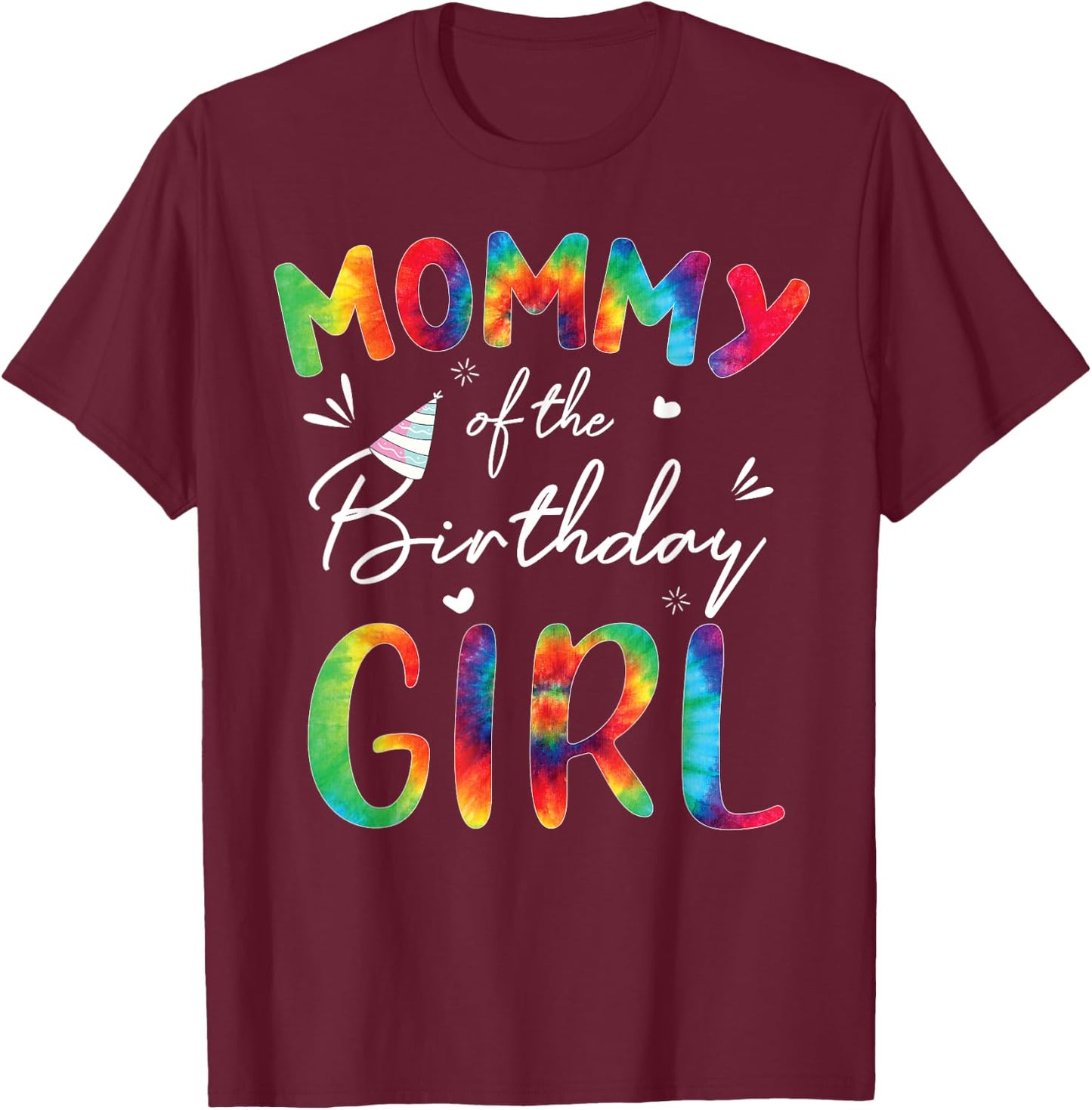 Mommy Of The Birthday Girls Mother Tie Dye Matching Family T-Shirt - T-Shirt | Maroon