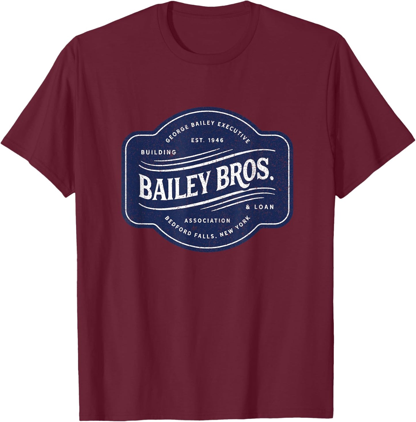 Bailey Brothers Building and Loan. Classic. George Bailey T-Shirt - T-Shirt | Maroon
