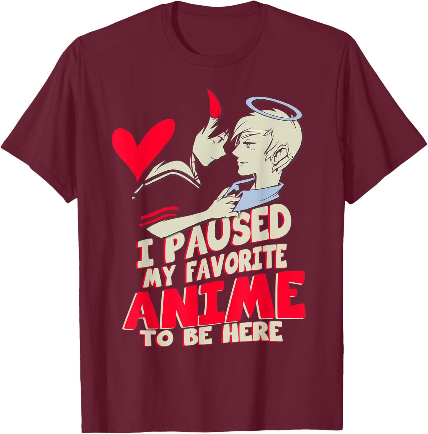 I paused my favorite anime to be here Gift manga lover T-Shirt - T-Shirt | Maroon