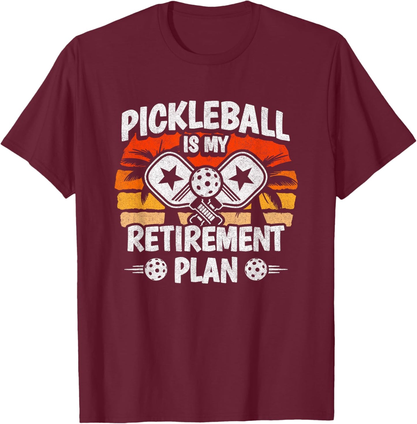 Pickleball Player - Pickleball Retirement - Funny Pickleball T-Shirt - T-Shirt | Maroon