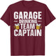Garage Drinking Team Captain T-Shirt - T-Shirt | Maroon