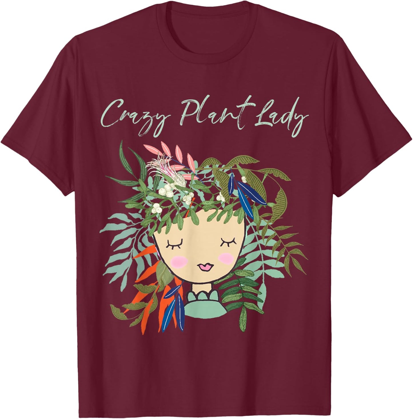 Crazy Plant Lady, Green Thumb, Green Earth, Eco friendly T-Shirt - T-Shirt | Maroon