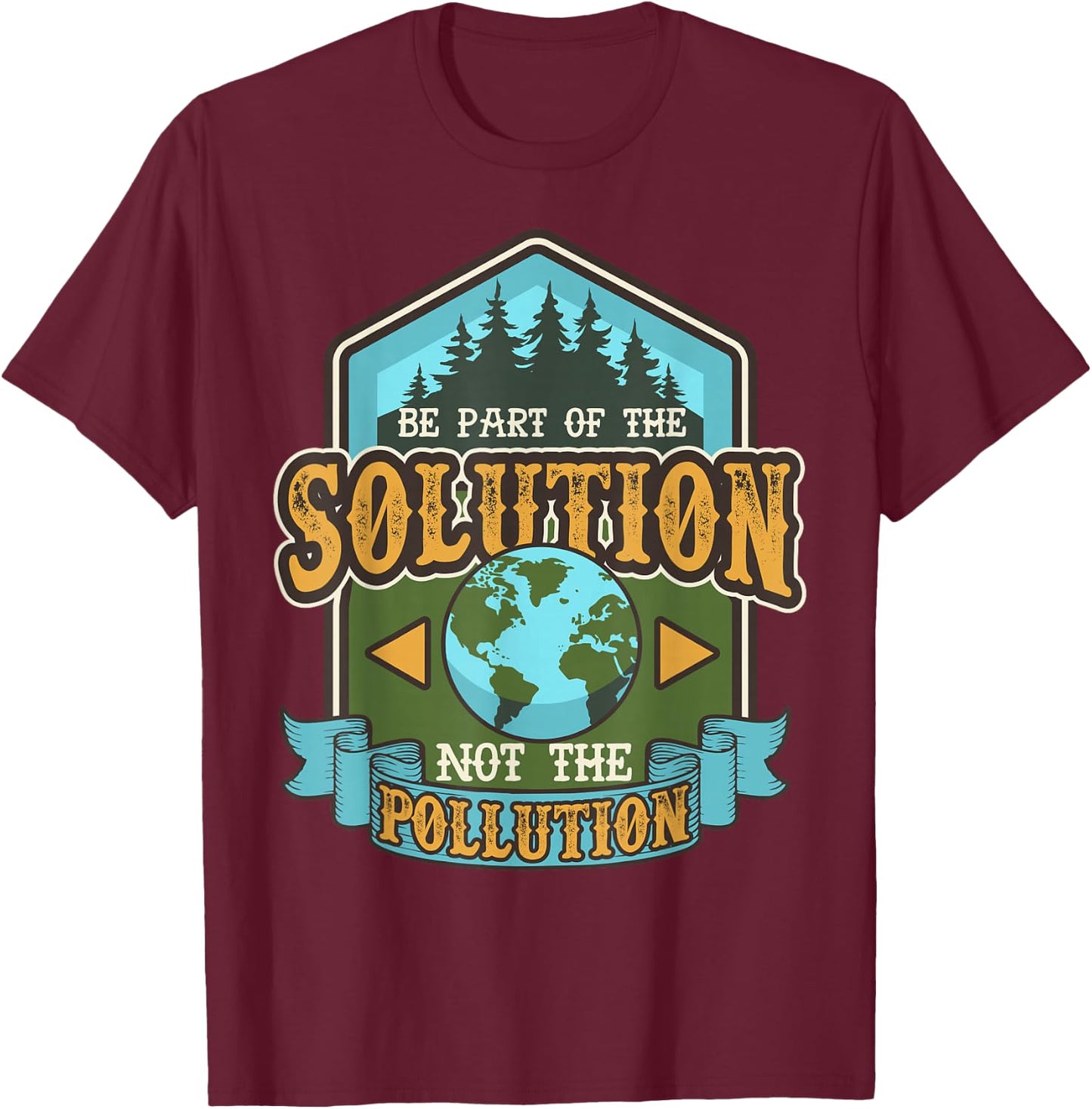 Earth Day Be The Solution Cute Vintage Recycled T-Shirt - T-Shirt | Maroon