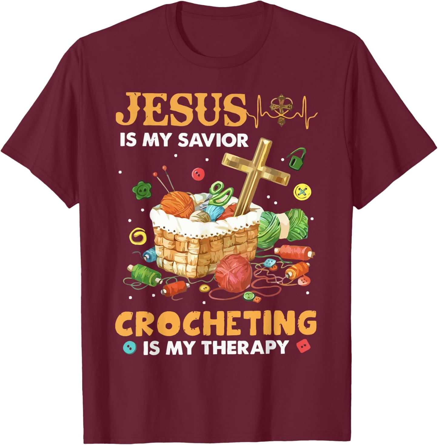 Jesus Is My Savior Crocheting Is My Therapy T-Shirt - T-Shirt | Maroon