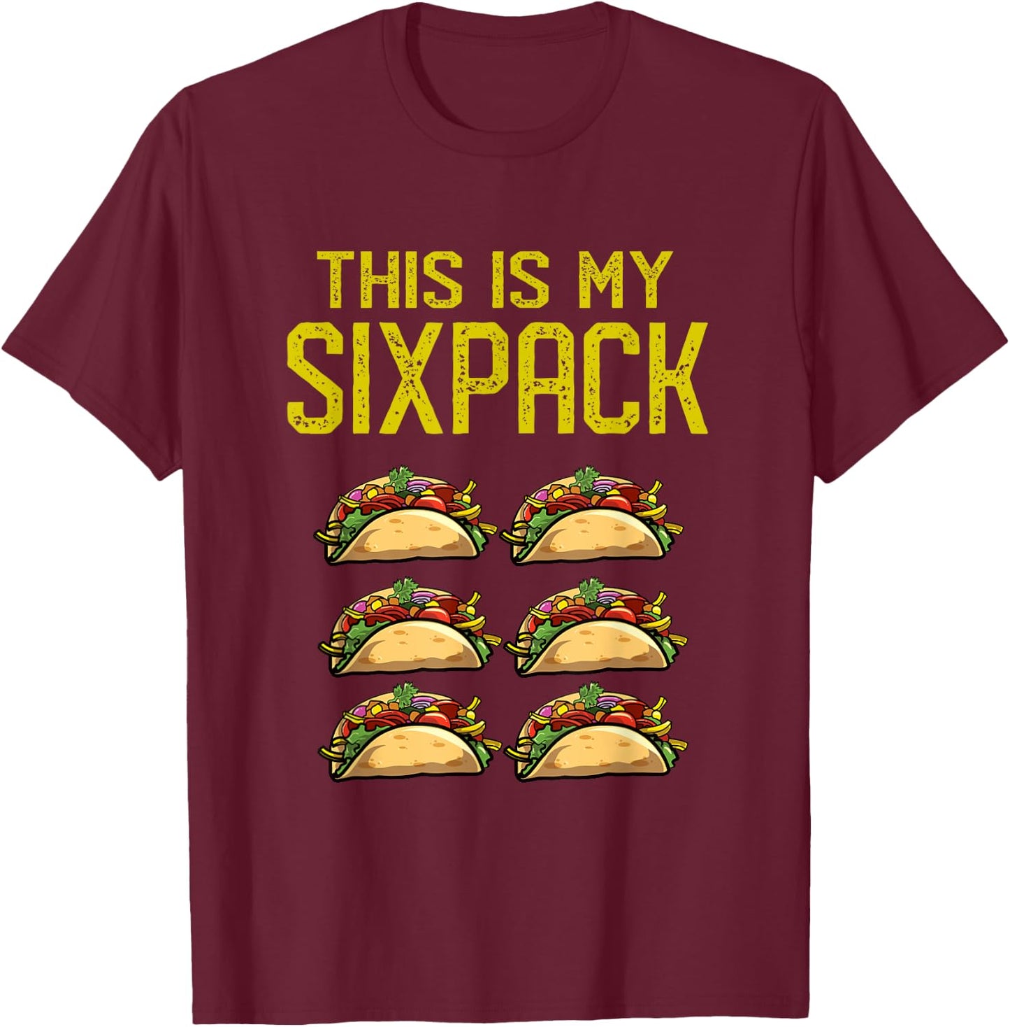 Funny Taco Abs | Try My Six Pack T-Shirt - T-Shirt | Maroon