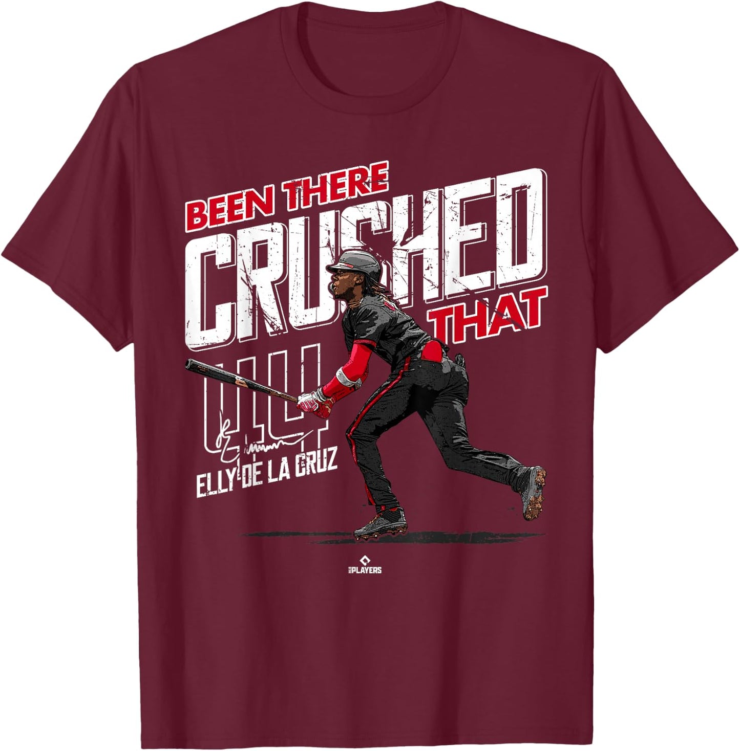 Been There Crushed That Elly De La Cruz Cincinnati MLBPA T-Shirt - T-Shirt | Maroon
