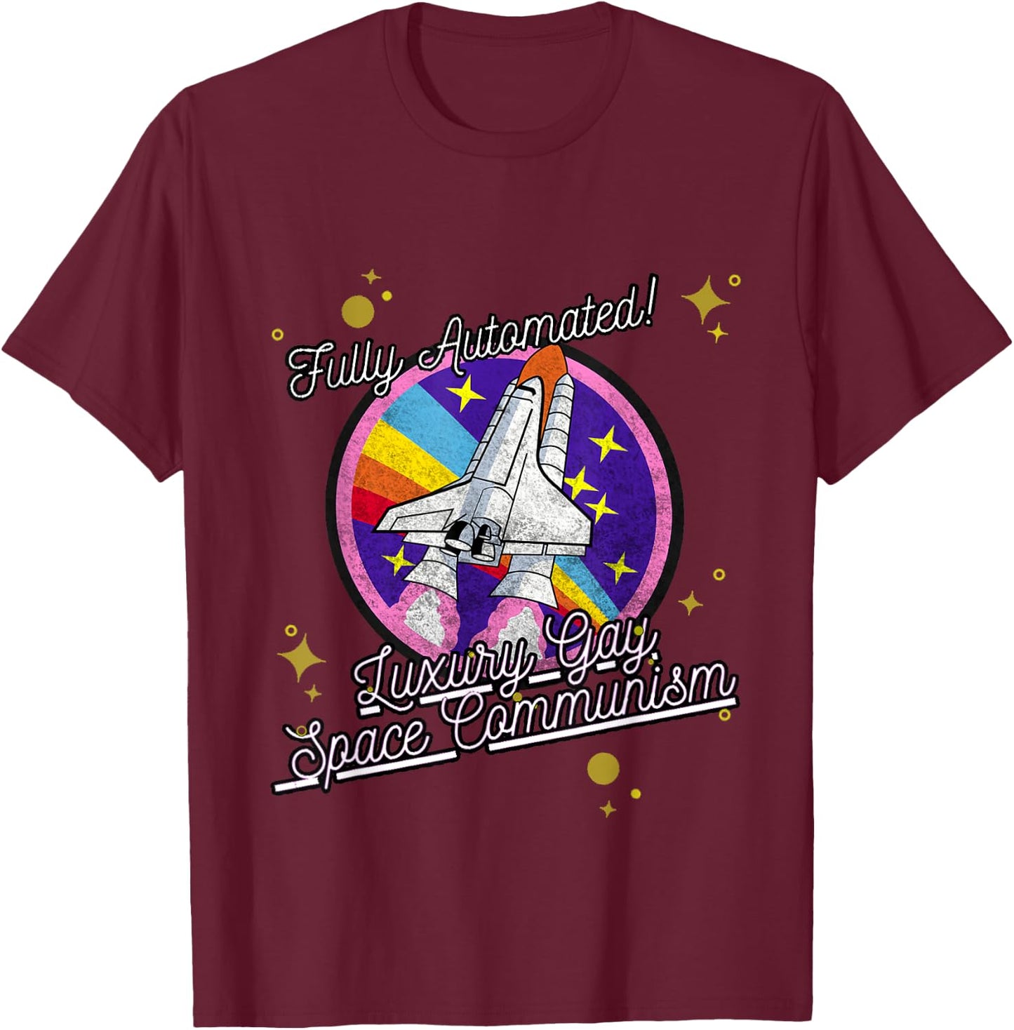Fully Automated Luxury Gay Space Communism T-Shirt - T-Shirt | Maroon