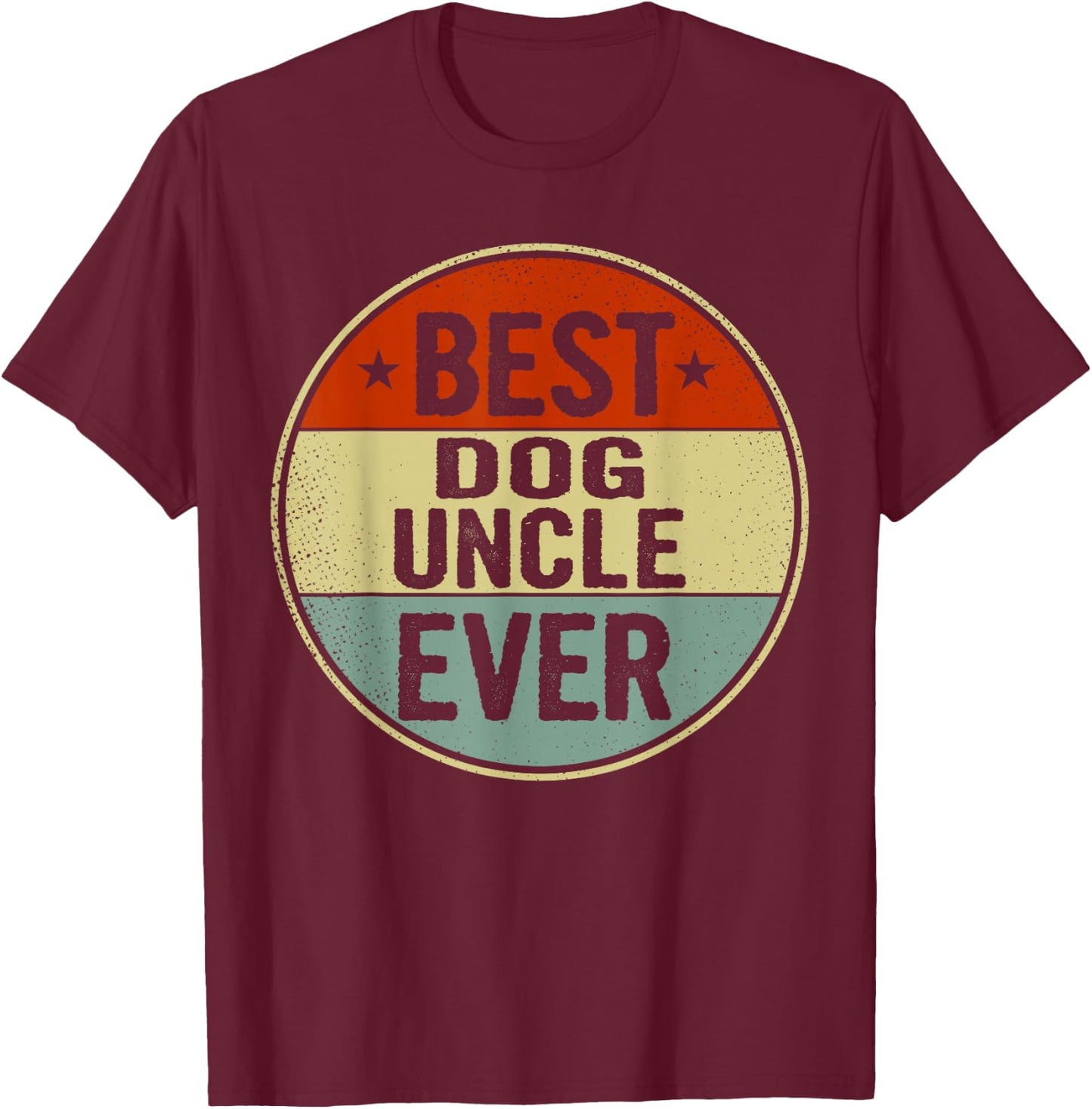 Best Dog Uncle Ever Retro Style Cool Bday Gift Dog Uncle T-Shirt - T-Shirt | Maroon